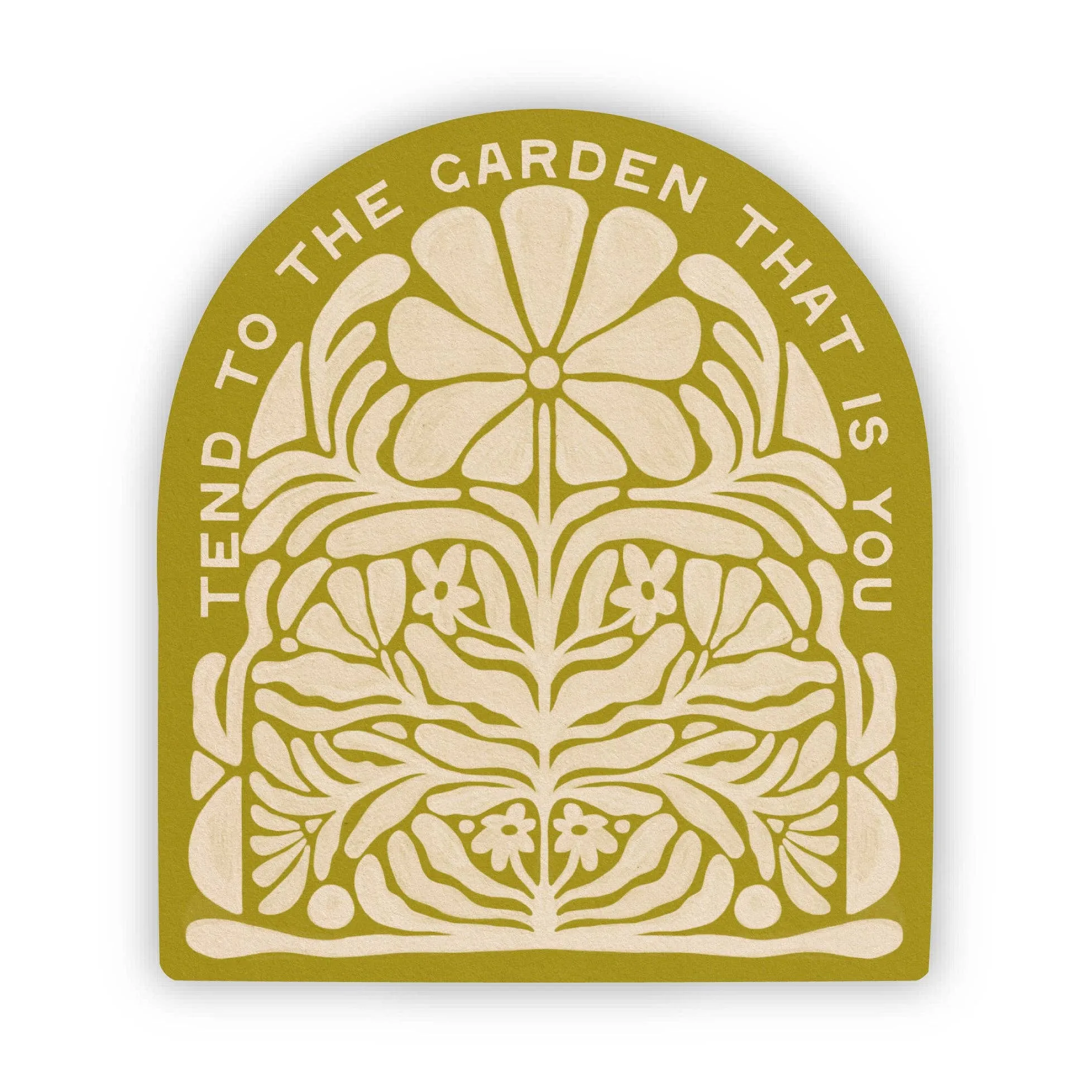 Tend To The Garden That Is You Sticker
