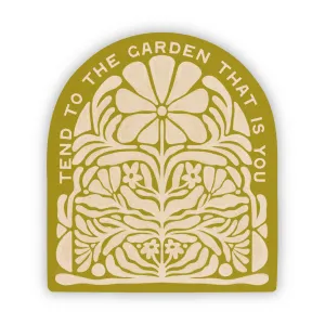 Tend To The Garden That Is You Sticker